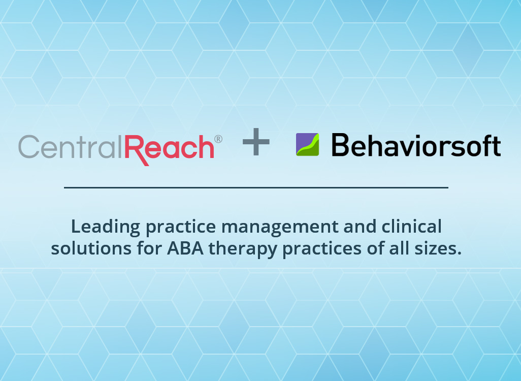 CentralReach Acquires Behaviorsoft, An End-To-End EMR Platform