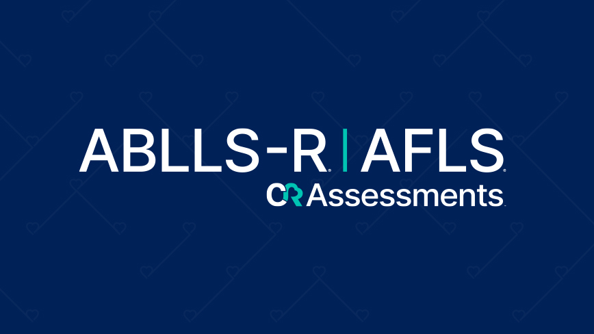 CR assessments combines AFLS assessment & ABLLS-R assessment