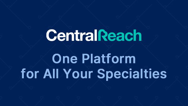 one-platform-for-all-your-specialties-centralreach