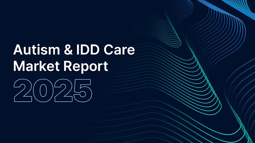 Autism & IDD Care Market Report - 2024 Recap and 2025 Outlook