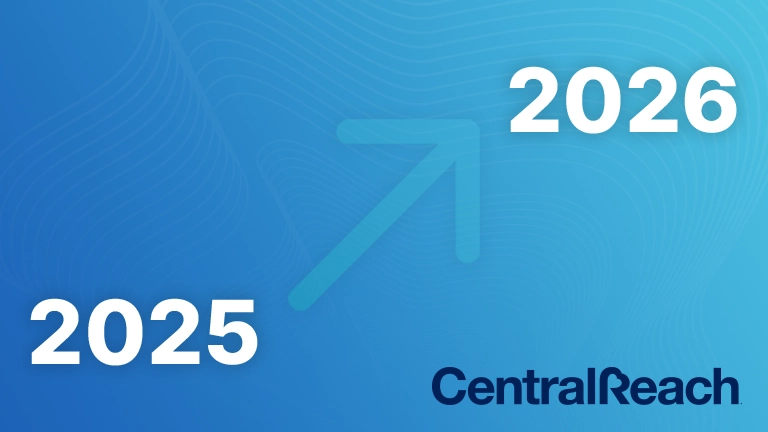 CentralReach 2025 Review, 2026 Preview