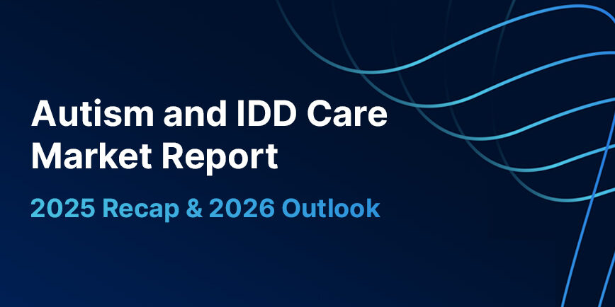 Autism and IDD Care Market Report